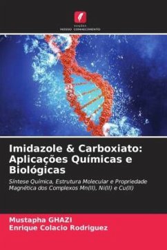 Imidazole & Carboxiato: Aplicações Químicas e Biológicas - Ghazi, Mustapha;Colacio Rodriguez, Enrique