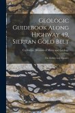 Geologic Guidebook Along Highway 49, Sierran Gold Belt: The Mother Lode Country