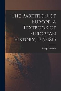 The Partition of Europe, a Textbook of European History, 1715-1815 - Guedalla, Philip