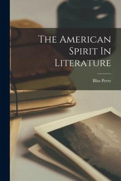 The American Spirit In Literature - Perry, Bliss