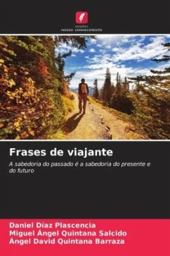 Frases de viajante - Díaz Plascencia, Daniel;Quintana Salcido, Miguel Ángel;Quintana Barraza, Ángel David