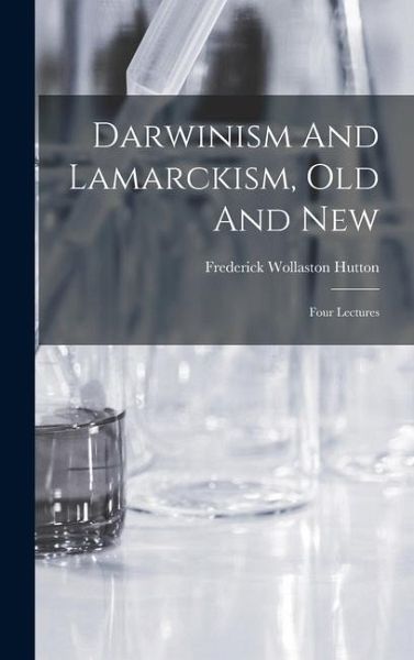 Darwinism And Lamarckism, Old And New Darwinism And Lamarckism, Old And New