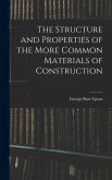 The Structure and Properties of the More Common Materials of Construction