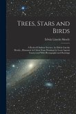 Trees, Stars and Birds; a Book of Outdoor Science, by Edwin Lincoln Mosely...Illustrated in Colors From Paintings by Louis Agassiz Fuertes and With Ph