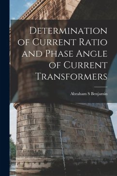 Determination of Current Ratio and Phase Angle of Current Transformers - Benjamin, Abraham S.