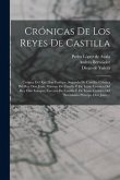 Crónicas De Los Reyes De Castilla: Crónica Del Rey Don Enrique, Segundo De Castilla. Crónica Del Rey Don Juan, Primero De Castilla É De Leon. Crónica