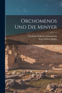 Orchomenos Und Die Minyer - Müller, Karl Otfried