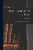 The Hygiene of the Soul: Memoir of a Physician and Philosopher