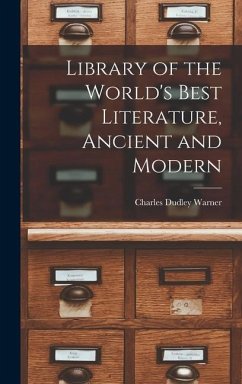 Library of the World's Best Literature, Ancient and Modern - Warner, Charles Dudley