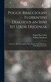 Poggii Bracciolini Florentini Dialogus an Seni Sit Uxor Ducenda: Circa An. 1435 Conscriptus, Nunc Primum Typis Mandatus, Et Publici Juris Factus