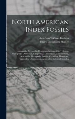 North American Index Fossils - Shimer, Hervey Woodburn; Grabau, Amadeus William