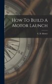 How To Build A Motor Launch