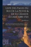 Liste Des Pages Du Roi De La Petite & De La Grande Écurie, 1680-1765: Suivie De La Liste Des Pages Des Ducs D'orléans, 1721-1729: Publiées D'après Les