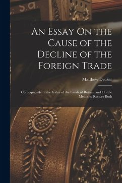 Cover An Essay On the Cause of the Decline of the Foreign Trade: Consequiently of the Value of the Lands of Britain, and On the Means to Restore Both