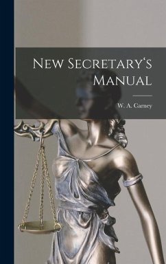 New Secretary's Manual - Carney, W. A.