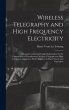 Wireless Telegraphy and High Frequency... - Bild 1