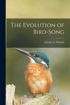 The Evolution of Bird-Song - Witchell, Charles A. The Evolution of Bird-Song - Witchell, Charles A.