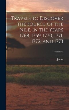 Travels to Discover the Source of the Nile, in the Years 1768, 1769, 1770, 1771, 1772, and 1773; Volume 3 - Bruce, James