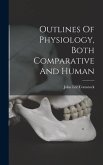Outlines Of Physiology, Both Comparative And Human