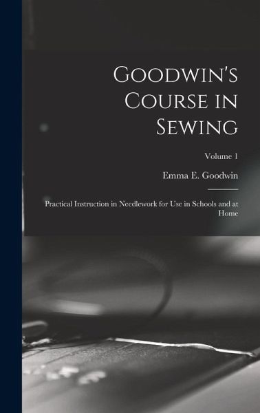 Goodwin's Course in Sewing Goodwin's Course in Sewing