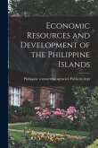 Economic Resources and Development of the Philippine Islands Economic Resources and Development of the Philippine Islands