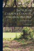 Battles in Culpeper County, Virginia, 1861-1865: And Other Articles