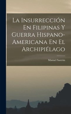 Cover La Insurrección En Filipinas Y Guerra Hispano-Americana En El Archipiélago