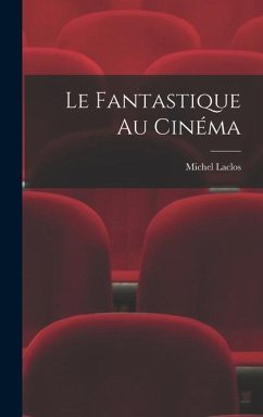 Le fantastique au cinéma - Laclos, Michel