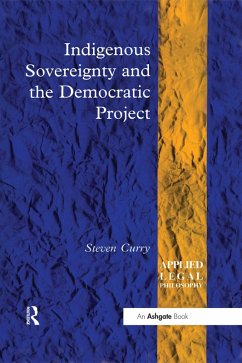 Indigenous Sovereignty and the Democratic Project (eBook, ePUB) - Curry, Steven