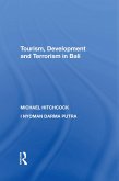 Tourism, Development and Terrorism in Bali (eBook, ePUB) Tourism, Development and Terrorism in Bali (eBook, ePUB)