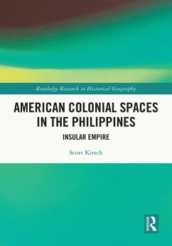 American Colonial Spaces in the Philippines (eBook, ePUB) - Kirsch, Scott