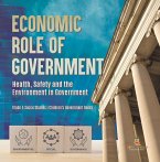 Economic Role of Government : Health, Safety and the Environment in Government   Grade 5 Social Studies   Children's Government Books (eBook, ePUB)
