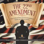 The 22nd Amendment : The 3 Branches of Government & Terms of Office Limits   Grade 5 Social Studies   Children's Government Books (eBook, ePUB)