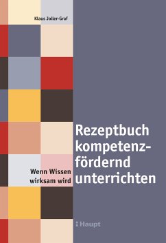 Rezeptbuch kompetenzfördernd unterrichten (eBook, PDF) - Joller-Graf, Klaus