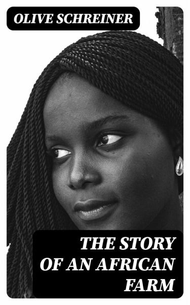 The Story of an African Farm (eBook, ePUB) The Story of an African Farm (eBook, ePUB)