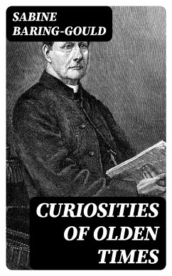 Curiosities of Olden Times (eBook, ePUB) - Baring-Gould, Sabine