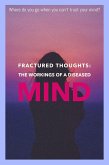 Fractured Thoughts: The Workings of a Diseased Mind (eBook, ePUB)