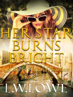 Her Star Burns Bright (When Muses Misbehave, #2) (eBook, ePUB) - Lowe, L. W.