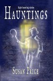 Hauntings (Haunting Ghost Stories, #2) (eBook, ePUB) Hauntings (Haunting Ghost Stories, #2) (eBook, ePUB)