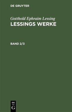 Gotthold Ephraim Lessing: Lessings Werke. Band 2/3 (eBook, PDF) - Lessing, Gotthold Ephraim