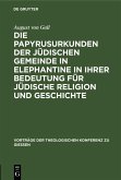Die Papyrusurkunden der jüdischen Gemeinde in Elephantine in ihrer Bedeutung für jüdische Religion und Geschichte (eBook, PDF)