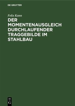 Der Momentenausgleich durchlaufender Traggebilde im Stahlbau (eBook, PDF) - Kann, Felix