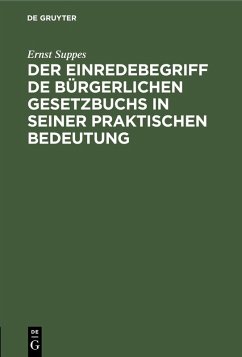 Cover Der Einredebegriff de bürgerlichen Gesetzbuchs in seiner praktischen Bedeutung (eBook, PDF)