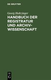 Handbuch der Registratur und Archivwissenschaft (eBook, PDF)