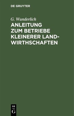 Cover Anleitung zum Betriebe kleinerer Landwirthschaften (eBook, PDF)