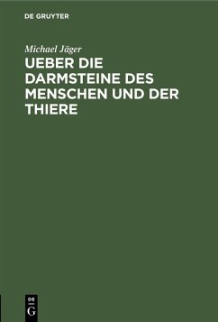 Ueber die Darmsteine des Menschen und der Thiere (eBook, PDF) - Jäger, Michael