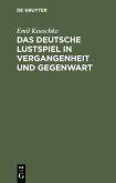 Das deutsche Lustspiel in Vergangenheit und Gegenwart (eBook, PDF)
