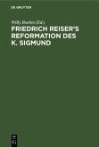 Friedrich Reiser's Reformation des K. Sigmund (eBook, PDF)