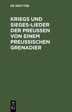 Cover Kriegs und Sieges-Lieder der Preussen von einem Preussischen Grenadier (eBook, PDF)