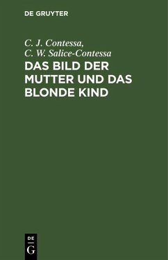 Das Bild der Mutter und das blonde Kind (eBook, PDF) - Contessa, C. J.; Salice-Contessa, C. W.